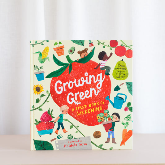 Growing Green: A First Book Of Gardening